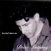 DREW ANTHONY: You Don't Know Me