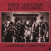 DREW HOLCOMB AND THE NEIGHBORS: A Neighborly Christmas