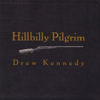 Drew Kennedy : Hillbilly Pilgrim
