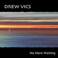 Drew Vics : No more waiting