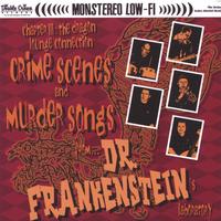 DR. FRANKENSTEIN: Crime Scenes & Murder Songs
