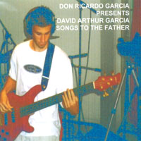 Don Ricardo Garcia Presents : Songs to The Father