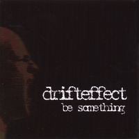 Drift Effect : Be Something