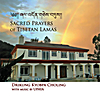 Drikung Kyobpa Choling: Sacred Prayers of Tibetan Lamas