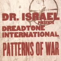 Dr. Israel presents Dreadtone International : Patterns of War
