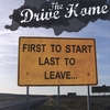 THE DRIVE HOME: First to Start, Last to Leave