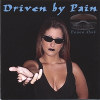 DRIVEN BY PAIN: Peace Out