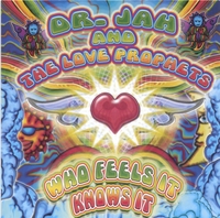 Dr. Jah and The Love Prophets : Who Feels It Knows It