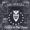 DR. JEKYLL: Clowns In The Closet