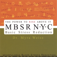 Dr. Myra Weiss (D.S.W.) : MBSR-NYC Basic Stress Reduction