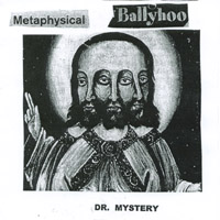 Dr. Mystery : Metaphysical Ballyhoo