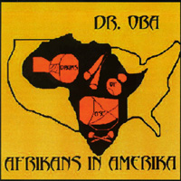 DR.OBA & Drums of Ase' : Dr.Oba - Afrikans In Amerika