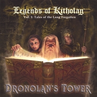 Dronolan's Tower : Legends of Kitholan Vol. 1