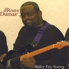 DRONY DUMAS: Baby I'm Sorry