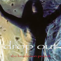 Drop Out : The Henderson Project