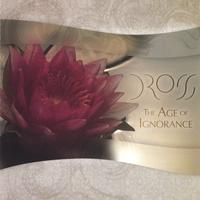 DROSS: The Age of Ignorance