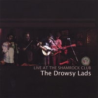 The Drowsy Lads : Live At The Shamrock Club