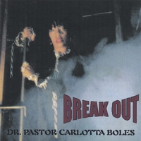 Dr. Pastor Carlotta Boles : BREAKOUT