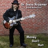 DR. STEVE KRAEMER AND THE BLUESICIANS: Money Don't Hurt