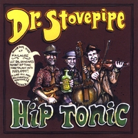 Doctor Stovepipe : Hip Tonic