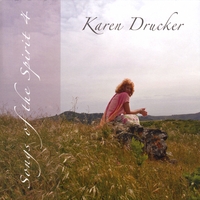 Karen Drucker : Songs Of The Spirit 4