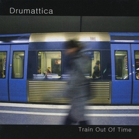 Drumattica : Train Out of Time