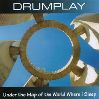 DRUMPLAY: Under the Map of the World Where I Sleep