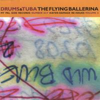 DRUMS AND TUBA: The Flying Ballerina