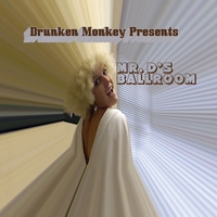 Drunken Monkey : Mr. D's Ballroom