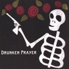 DRUNKEN PRAYER: Drunken Prayer