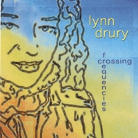 Lynn Drury : Crossing Frequencies