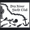 DRY RIVER YACHT CLUB: Dry River Yacht Club