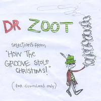 Dr Zoot : Selections from "How The Groove Stole Christmas"