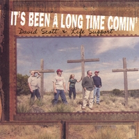 David Scott & Life Support : It's Been a Long Time Comin'