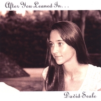 David Seale : After You Leaned In...