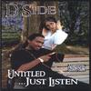 D-SIDE: Untitled... Just Listen