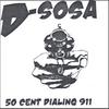 D-SOSA: 50 Cent Dialing 911