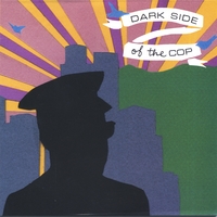 Dark Side of the Cop : Dark Side of the Cop