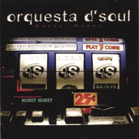 ORQUESTA D'SOUL: Money Money