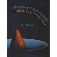 Tony D'souza : Discovering Awareness: Guided Meditations