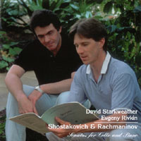 David Starkweather (cello), Evgeny Rivkin (piano) : Shostakovich & Rachmaninov Sonatas for Cello and Piano