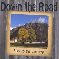 Down the Road : Back to the Country
