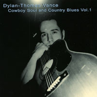 DYLAN-THOMAS VANCE: Cowboy Soul and Country Blues Vol. 1