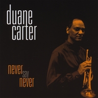 Never Say Never by Duane M. Carter