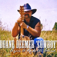 Duane Deemer `Cowboy` : Tryin' to Ride the Wind
