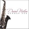 DUANE NELSON: Sunday Sax