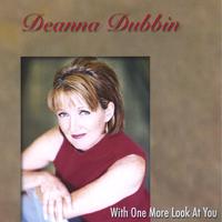 DEANNA DUBBIN: With One More Look at You