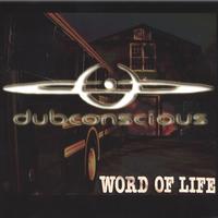 DUBCONSCIOUS: Word of Life