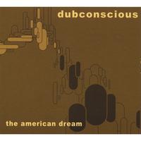 DUBCONSCIOUS: The American Dream