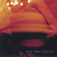 RYAN DUBOIS: God Damn Dubois